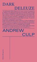 Couverture du livre « Dark Deleuze » de Andrew Culp aux éditions Divergences