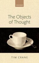 Couverture du livre « The Objects of Thought » de Crane Tim aux éditions Oup Oxford