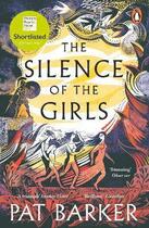 Couverture du livre « THE SILENCE OF THE GIRLS » de Pat Barker aux éditions Penguin