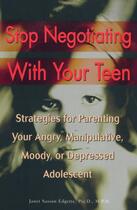 Couverture du livre « Stop Negotiating with Your Teen » de Edgette Janet Sasson aux éditions Penguin Group Us