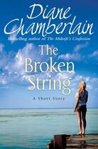 Couverture du livre « The Broken String: A SHORT STORY » de Diane Chamberlain aux éditions Pan Macmillan