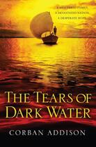 Couverture du livre « The Tears of Dark Water » de Corban Addison aux éditions Quercus Publishing Digital