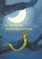 Couverture du livre « The day the sun didn't rise and shine » de Mirjam Enzerink et Peter-Paul Rauwerda aux éditions Lemniscaat