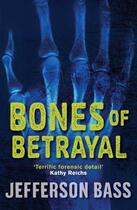 Couverture du livre « Bones of Betrayal » de Jefferson Bass aux éditions Quercus Publishing Digital
