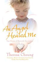 Couverture du livre « An Angel Healed Me » de Theresa Cheung aux éditions Simon And Schuster Uk