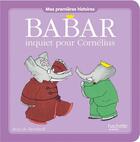 Couverture du livre « Babar inquiet pour Cornélius » de Jean De Brunhoff aux éditions Hachette Jeunesse