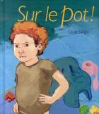 Couverture du livre « Sur le pot ! » de Cecile Geiger aux éditions Gautier Languereau