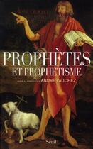 Couverture du livre « Prophètes et prophétisme » de Andre Vauchez aux éditions Seuil