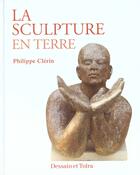 Couverture du livre « Sculpture En Terre » de Philippe Clerin aux éditions Dessain Et Tolra