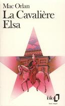 Couverture du livre « La cavalière Elsa » de Pierre Mac Orlan aux éditions Folio