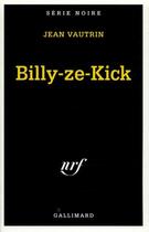 Couverture du livre « Billy-ze-kick » de Jean Vautrin aux éditions Gallimard