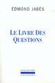 Couverture du livre « Le livre des questions ; le livre de Yukel ; le retour au livre » de Edmond Jabes aux éditions Gallimard (patrimoine Numerise)