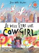 Couverture du livre « Je veux être une cow-girl » de Tony Ross et Jeanne Willis aux éditions Gallimard-jeunesse