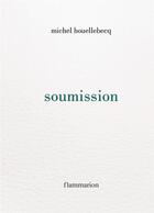 Couverture du livre « Soumission » de Michel Houellebecq aux éditions Flammarion