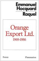 Couverture du livre « Orange Export Ltd : 1969-1986 » de Emmanuel Hocquard aux éditions Flammarion