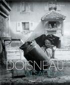 Couverture du livre « Doisneau ; un voyage en Alsace 1945 » de Robert Doisneau aux éditions Flammarion