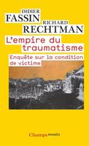 Couverture du livre « L'empire du traumatisme » de Didier Fassin aux éditions Flammarion