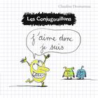 Couverture du livre « Les Conjugouillons Tome 1 : j'aime donc je suis » de Claudine Desmarteau aux éditions Flammarion