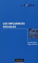 Couverture du livre « Les influences sociales » de Armelle Nugier et Peggy Chekroun aux éditions Dunod