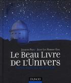 Couverture du livre « Le beau livre de l'univers ; du big bang au big freeze » de Jean-Luc Robert-Esil et Jacques Paul aux éditions Dunod