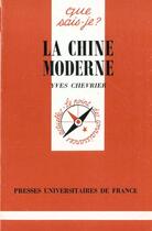 Couverture du livre « La chine moderne qsj 308 » de Chevrier Y aux éditions Que Sais-je ?