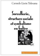 Couverture du livre « Sorcellerie, structure sociale et symbolisme en Galicie » de Lison Tolosona C aux éditions Puf