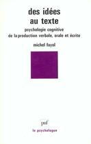 Couverture du livre « Des idees au texte : psychologie cognitive de la production verbale orale et ecrite » de Michel Fayol aux éditions Puf