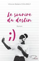 Couverture du livre « Le sourire du destin » de Alioune Badara Coulibaly aux éditions L'harmattan