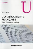 Couverture du livre « L'orthographe française » de Nina Catach aux éditions Armand Colin