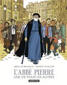 Couverture du livre « L'Abbé Pierre : Une vie pour les autres » de Vincent Cuvellier et Abdel De Bruxelles aux éditions Casterman