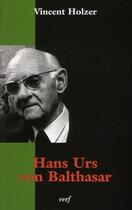 Couverture du livre « Hans urs von balthasar » de Vincent Holzer aux éditions Cerf