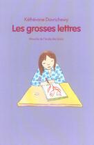 Couverture du livre « Les grosses lettres » de Kethevane Davrichewy aux éditions Ecole Des Loisirs