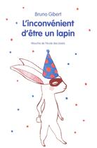 Couverture du livre « L'inconvénient d'être un lapin » de Bruno Gibert aux éditions Ecole Des Loisirs