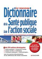 Couverture du livre « Le nouveau dictionnaire de la santé publique et de l'action sociale (3e édition) » de R Barres aux éditions Foucher