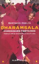 Couverture du livre « Dharamsala ; chroniques tibétaines » de Bertrand Odelys aux éditions Albin Michel