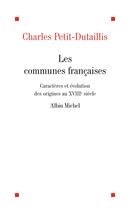 Couverture du livre « Les communes françaises » de Charles Petit-Dutaillis aux éditions Albin Michel