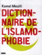 Couverture du livre « Dictionnaire de l'islamophobie » de Kamel Meziti aux éditions Bayard