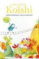 Couverture du livre « La balade de Koishi » de Agnès Domergue et Cecile Hudrisier aux éditions Grasset Jeunesse