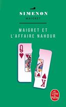 Couverture du livre « Maigret et l'affaire Nahour » de Georges Simenon aux éditions Le Livre De Poche