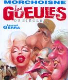 Couverture du livre « Les gueules du siècle » de Laurent Gerra et Jean-Claude Morchoisne aux éditions Hors Collection