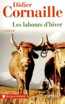 Couverture du livre « Les labours d'hiver » de Didier Cornaille aux éditions Presses De La Cite
