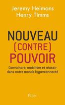 Couverture du livre « Nouveau (contre) pouvoir » de Jeremy Heimans et Henry Timms aux éditions Plon