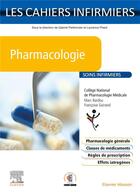 Couverture du livre « Les cahiers infirmiers : pharmacologie » de Francoise Goirand et Marc Bardou et Collectif aux éditions Elsevier-masson