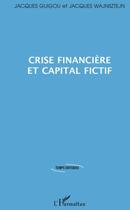 Couverture du livre « Crise financière et capital actif » de Jacques Guigou et Jacques Wajnsztejn aux éditions L'harmattan