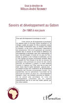 Couverture du livre « Savoirs et développement au Gabon de 1960 à nos jours » de Wilson-Andre Ndombet aux éditions Editions L'harmattan