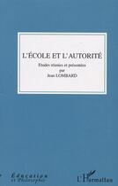 Couverture du livre « L'école et l'autorité » de Jean Lombard aux éditions Editions L'harmattan