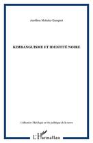 Couverture du livre « Kimbanguisme et identite noire » de Mokoko Gampiot A. aux éditions Editions L'harmattan