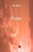 Couverture du livre « Fumées » de Eric Drouy aux éditions Editions Du Net