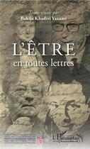 Couverture du livre « L'être en toutes lettres » de Bahija Khadiri Yazami aux éditions L'harmattan