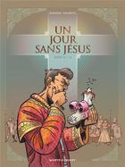 Couverture du livre « Un jour sans Jésus Tome 2 » de Nicolas Juncker et Chico Pacheco aux éditions Vents D'ouest
